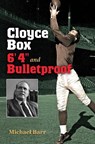 Cloyce Box, 6'4"" and Bulletproof - Michael Barr - 9781623495763