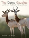 The Dama Gazelles - Elizabeth Cary Mungall - 9781623496111