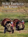 Wild Turkeys in Texas - Leonard A. Brennan ; Jose Alfonso Ortega-Santos ; Damon L. Williford ; Jason B. Hardin ; Humberto L. Perotto-Baldivieso ; Landon Fritz ; Clayton D. Hilton ; Fred C. Bryant ; Stephan A. Nelle - 9781623498559