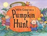 We're Going on a Pumpkin Hunt - Mary Hogan Wilcox ; Lynn Munsinger - 9781623541187