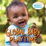 Global Baby Playtime - The Global Fund for Children - 9781623542986