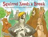 Squirrel Needs a Break - Kristen Remenar ; Matt Faulkner - 9781623543709