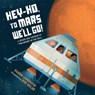 Hey-Ho, to Mars We'll Go! - Susan Lendroth ; Bob Kolar - 9781623543761