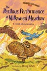 The Perilous Performance at Milkweed Meadow - Elaine Dimopoulos ; Doug Salati - 9781623546113