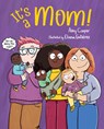 It's a Mom! - Abby Cooper ; Eliana Gutierrez - 9781623546427