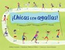 ¡Chicas con agallas! (Spanish Edition) - Debbie Gonzales ; Rebecca Gibbon - 9781623547028