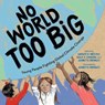 No World Too Big - Lindsay H. Metcalf ; Keila V. Dawson - 9781623547233