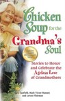 Chicken Soup for the Grandma's Soul - Jack (The Foundation for Self-Esteem) Canfield ; Mark Victor Hansen ; Leann Thieman - 9781623610333