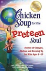 Chicken Soup for the Preteen Soul - Jack (The Foundation for Self-Esteem) Canfield ; Mark Victor Hansen ; Patty Hansen - 9781623610944