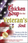Chicken Soup for the Veteran's Soul: Stories to Stir the Pride and Honor the Courage of Our Veterans - Jack Canfield - 9781623611033