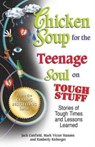 Chicken Soup for the Teenage Soul on Tough Stuff - Jack (The Foundation for Self-Esteem) Canfield ; Mark Victor Hansen - 9781623611194