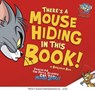 THERES A MOUSE HIDING IN THIS - Benjamin Bird - 9781623701253