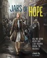 Jars of Hope: How One Woman Helped Save 2,500 Children During the Holocaust - Jennifer Roy - 9781623704254