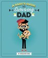 Baby's Guide to Surviving Dad - Benjamin Bird - 9781623706104