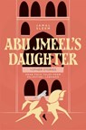Abu Jmeel's Daughter & Other Stories - Jamal Sleem Nuweihed ; Salma Khadra Jayyusi - 9781623715595