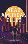 Arab American Blues - Paul Aziz Zarou - 9781623715632