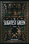 The Slightest Green - Sahar Mustafah - 9781623715830