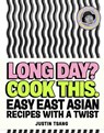 Tsang, J: Long Day? Cook This. - Justin Tsang - 9781623715892