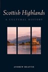 Scottish Highlands: A Cultural History - Andrew Beattie - 9781623716349