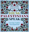 Young Palestinians Speak - Annemarie Young ; Anthony Robinson - 9781623716424