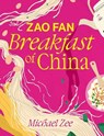 Zao Fan: Breakfast of China - Michael Zee - 9781623716950