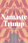 Namaste Trump and Other Stories - Tabish Khair - 9781623717483