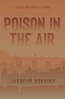 Poison in the Air - Jabbour Douaihy - 9781623717544