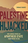 Palestine Hijacked - Thomas Suarez - 9781623718190