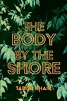 The Body by the Shore - Tabish Khair - 9781623718466