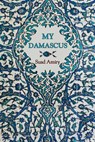 Amiry, S: My Damascus - Suad Amiry - 9781623718831