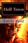 Hell Town - R. Emily Ford - 9781623780623