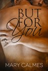 But For You Volume 4 - Mary Calmes - 9781623800260