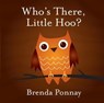 Who's There, Little Hoo? - Brenda Ponnay - 9781623953997