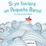 Si Yo Tuviera Un Pequeno Barco/ If I Had a Little Boat - Calee M Lee - 9781623957711
