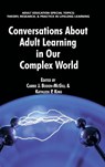 Conversations about Adult Learning in Our Complex World - Carrie J. Boden-McGill ; Kathleen P. King - 9781623960773