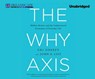 The Why Axis -  - 9781624068133