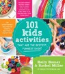 101 Kids Activities That Are the Bestest, Funnest Ever! - Holly Homer ; Rachel Miller - 9781624140648