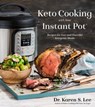 Keto Cooking with Your Instant Pot - Dr. Karen S. Lee - 9781624146992