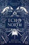 Echo North - Joanna Ruth Meyer - 9781624147166