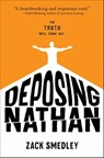 Deposing Nathan - Zack Smedley - 9781624147364