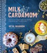 Milk & Cardamom - Hetal Vasavada - 9781624147753