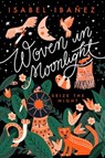 Woven in Moonlight - Isabel Ibañez - 9781624148026