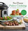 No-Thaw Paleo Cooking in Your Instant Pot® - Dr. Karen S. Lee - 9781624149641