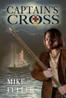 Captain's Cross - Mike Fuller - 9781624202155