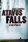 Atavus Falls - Jack J. Carroll - 9781624202636