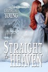 Straight to Heaven - Christine Young - 9781624202780