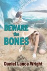 Beware the Bones - Daniel Lance Wright - 9781624203428
