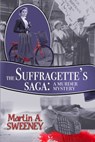 The Suffragette's Saga - Martin A. Sweeney - 9781624203879