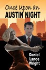 Once Upon an Austin Night - Daniel Lance Wright - 9781624203978