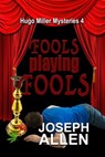 Fools Playing Fools - Joseph Allen - 9781624205170
